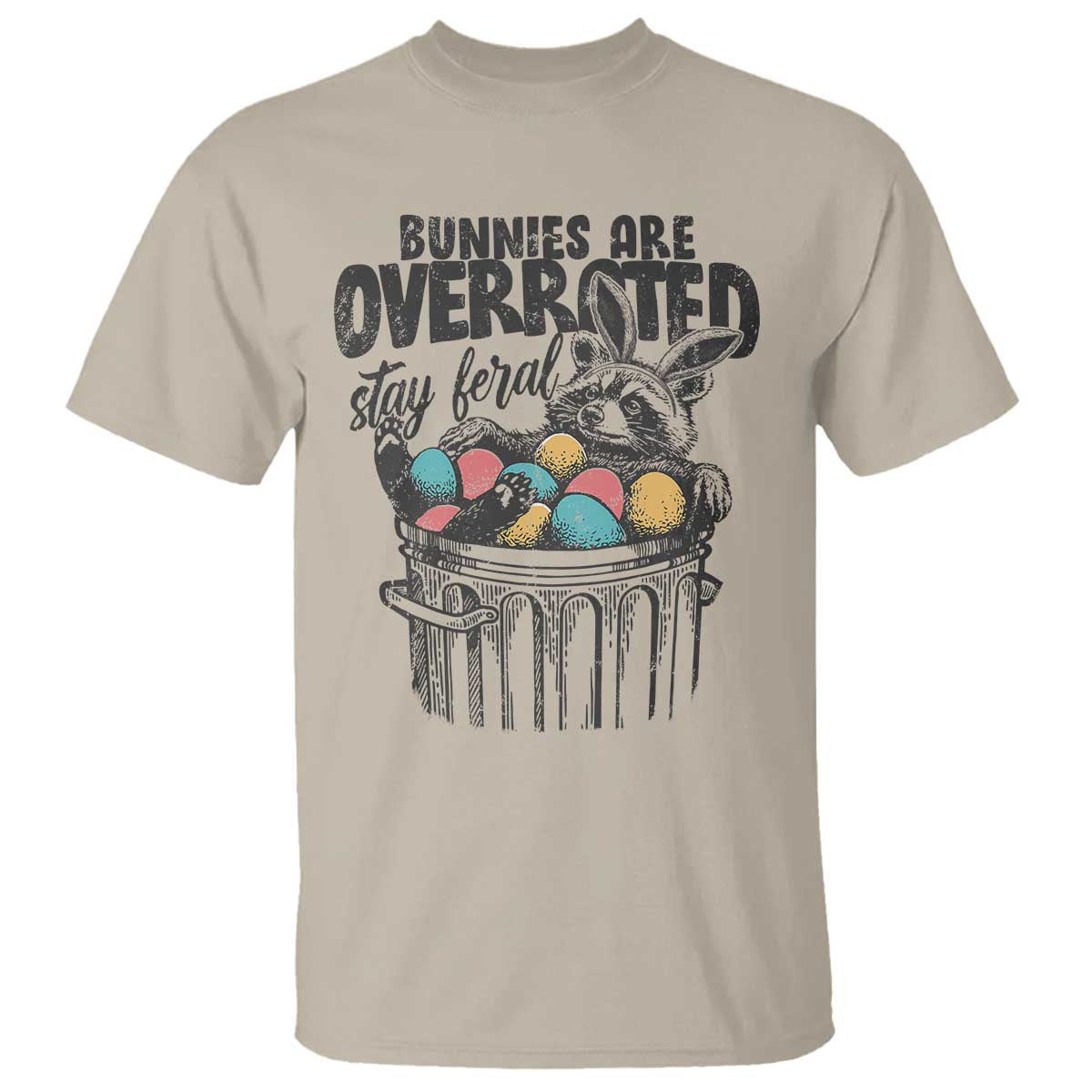 funny-easter-day-racoon-t-shirt-bunnies-are-overrated-stay-feral-eggs