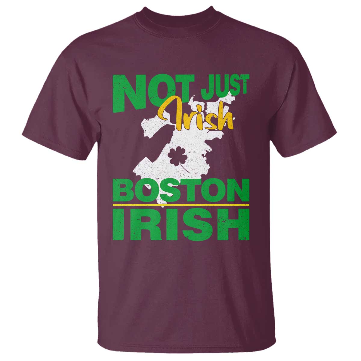 funny-boston-irish-t-shirt-not-just-irish-boston-irish-shamrock