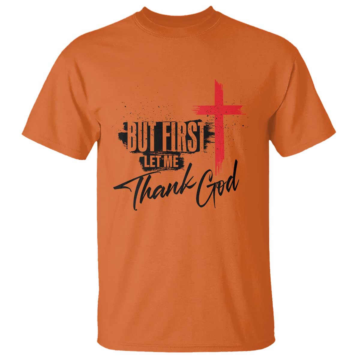 christian-faith-t-shirt-but-first-let-me-thank-god