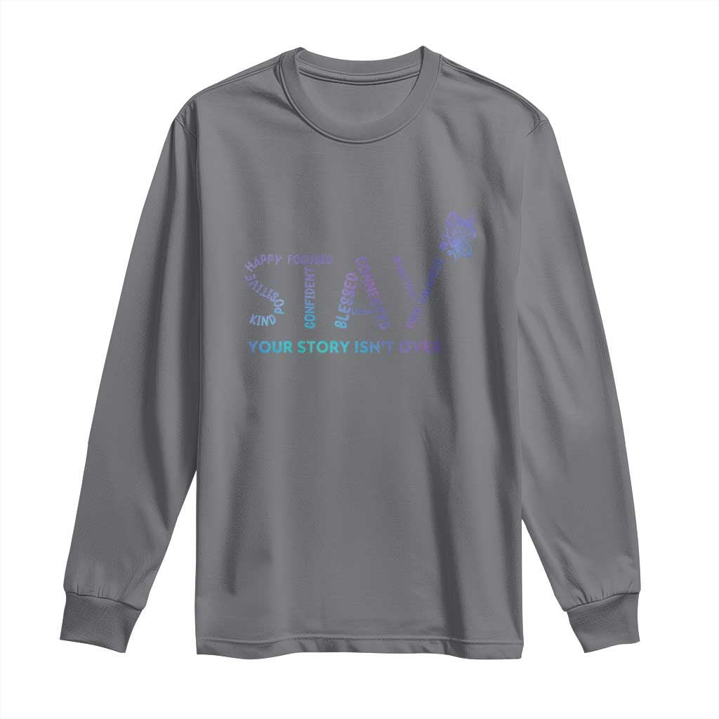Suicide Prevention Support Long Sleeve Shirt Stay Your Story Isn't Over Butterfly Semicolon