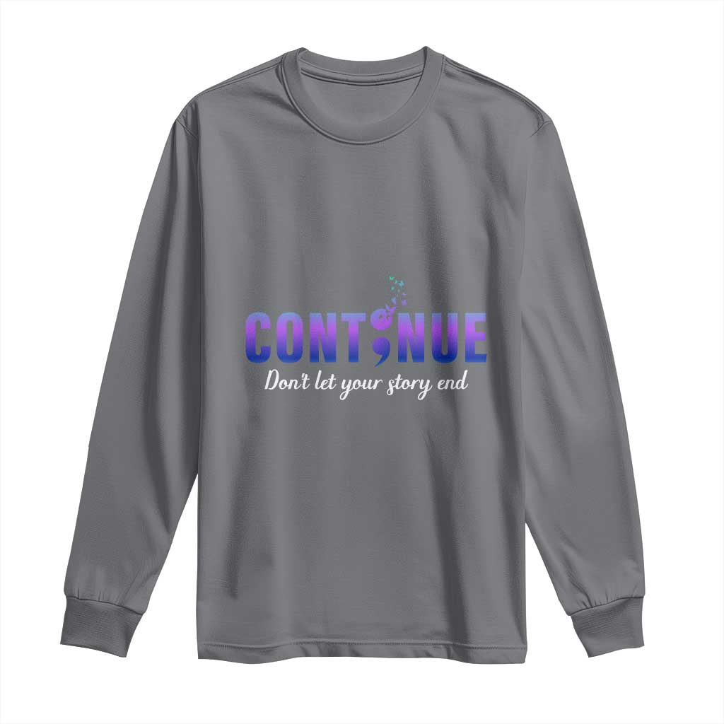 Suicide Prevention Support Long Sleeve Shirt Continue Don't Let Your Story End Semicolon Butterflies