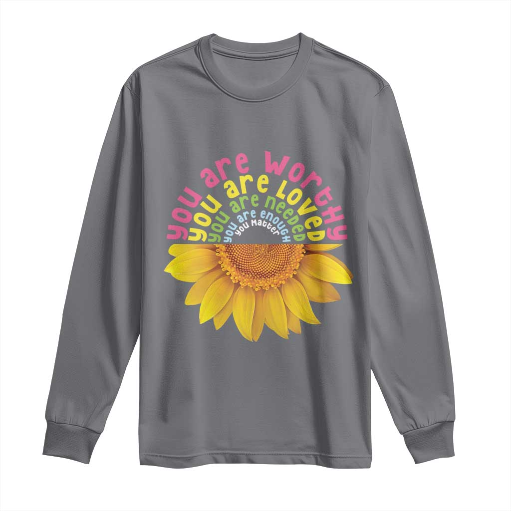 Unity Day Bullying Prevention Long Sleeve Shirt You Are Worthy Loved Needed You Matter Sunflower