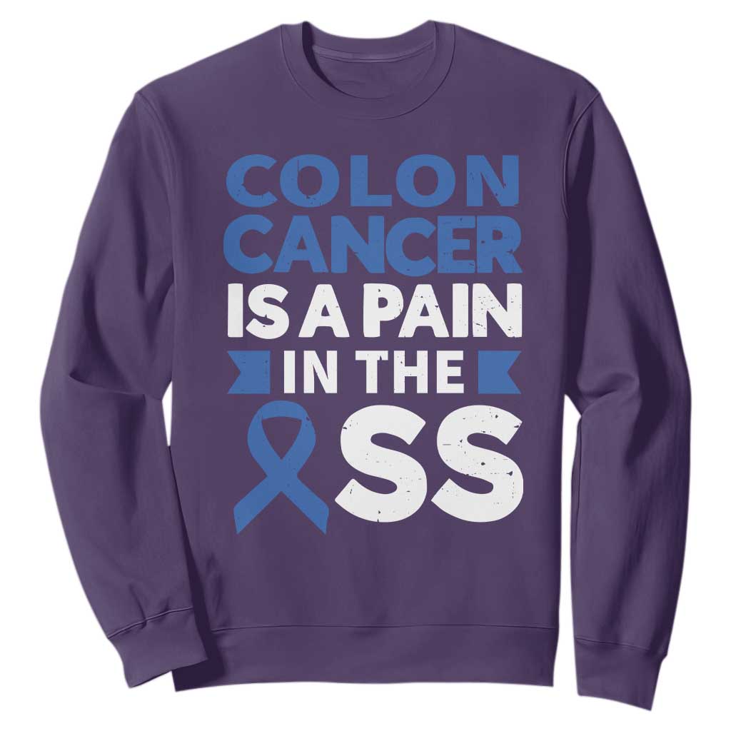 Colon Cancer Is A Pain In The Ass Sweatshirt Colorectal Cancer Support