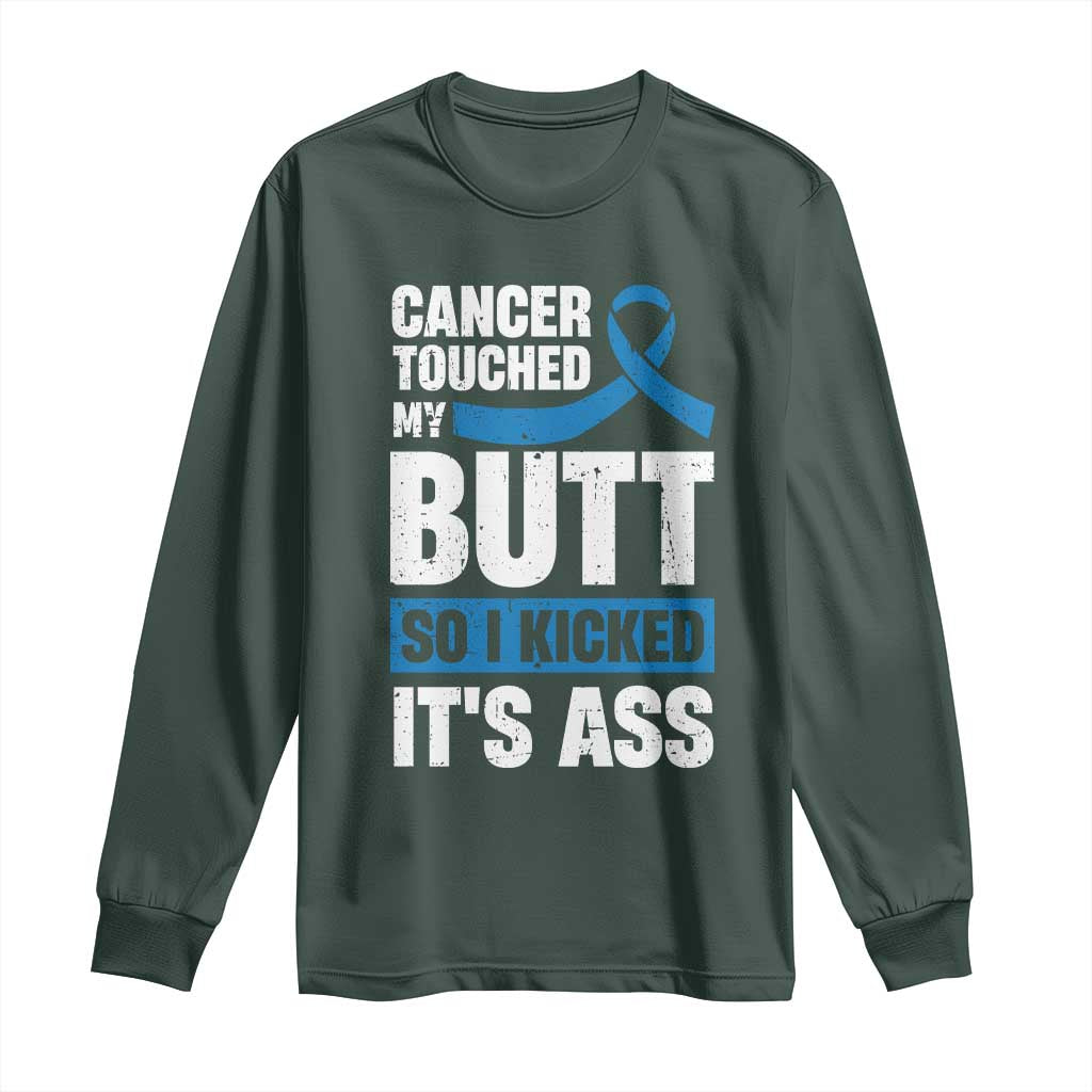 Colon Cancer Support Long Sleeve Shirt Cancer Touched My Butt So I Kicked It's Ass Dark Blue Ribbon