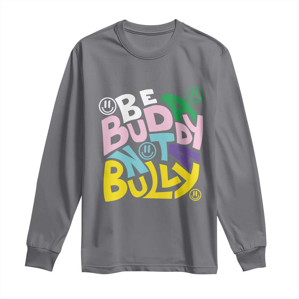Unity Day Orange Long Sleeve Shirt Be A Buddy Not A Bully Bullying Prevention