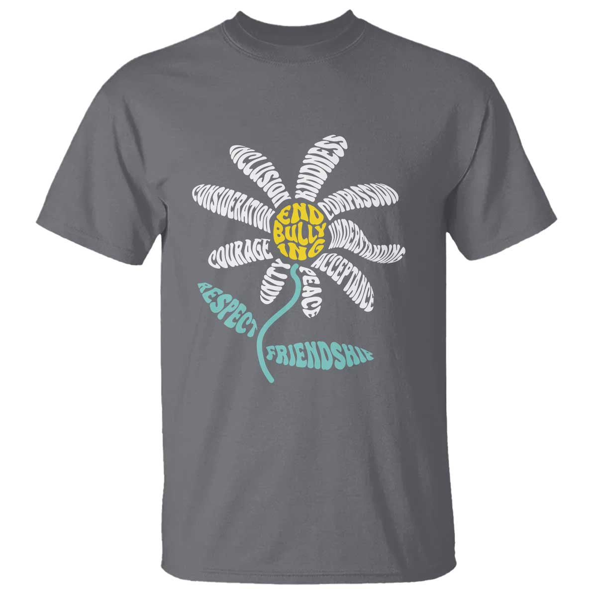 Bullying Prevention T Shirt End Bullying Courage Kindness Peace Inclusion Daisy Flower