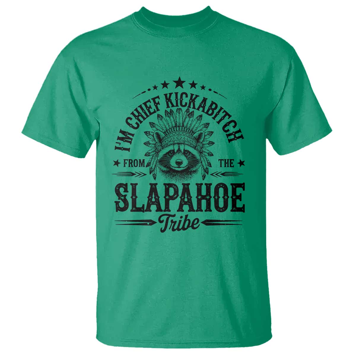 funny-im-chief-kickabitch-from-the-slapahoe-tribe-t-shirt-native-american-racoon