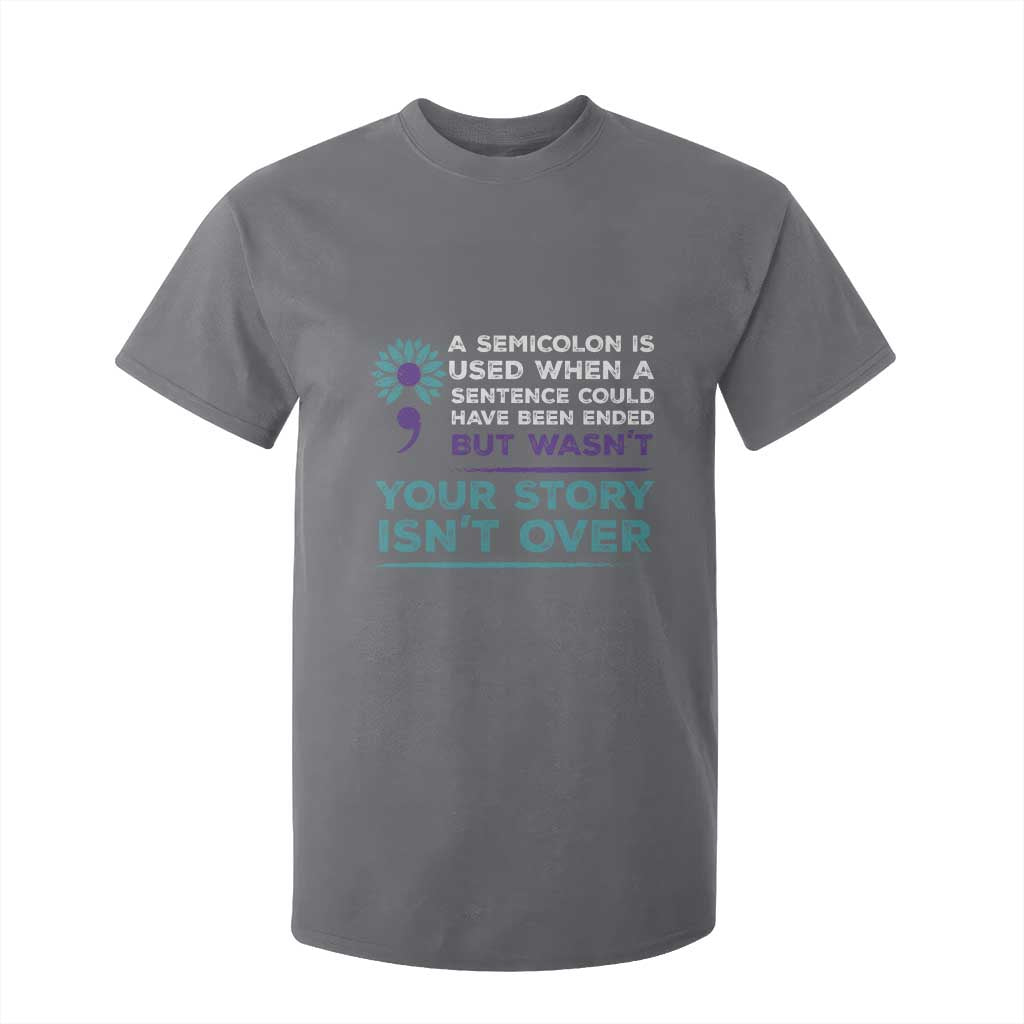Semicolon Suicide Prevention Support T Shirt For Kid Your Story Isn’t Over Inspirational