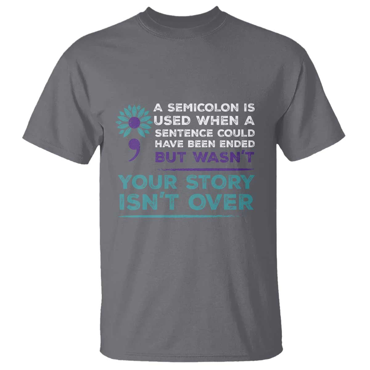 Semicolon Suicide Prevention Support T Shirt Your Story Isn’t Over Inspirational