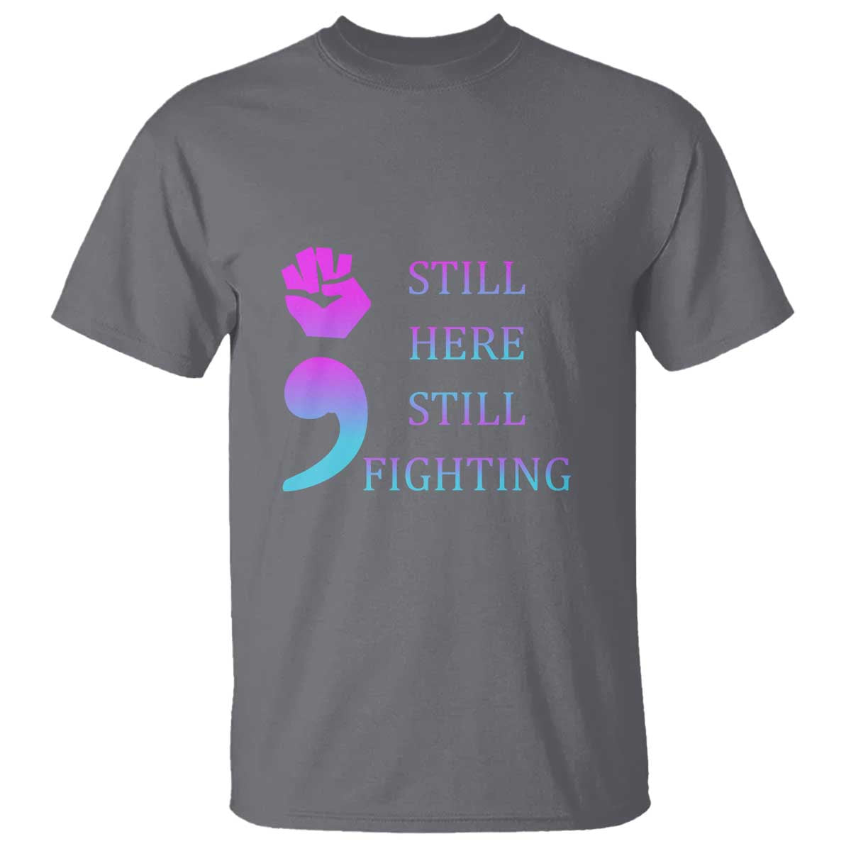 Suicide Prevention Support T Shirt Still Here Still Fighting Semicolon Hand Fist