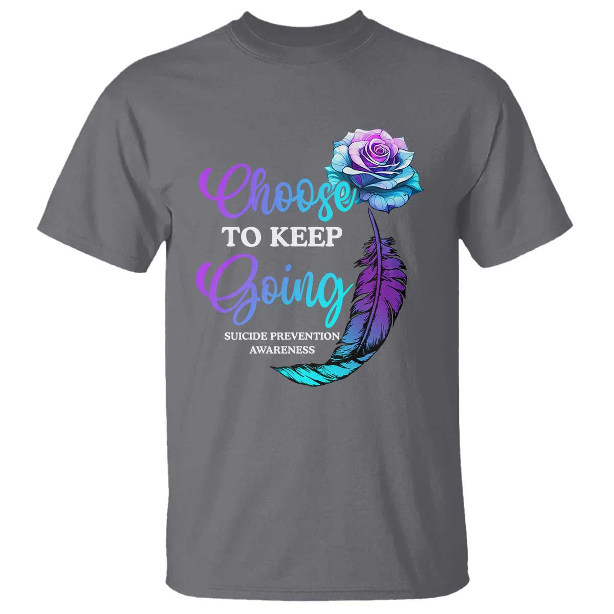 Suicide Prevention Support T Shirt Choose To Keep Going Semicolon Rose Feather