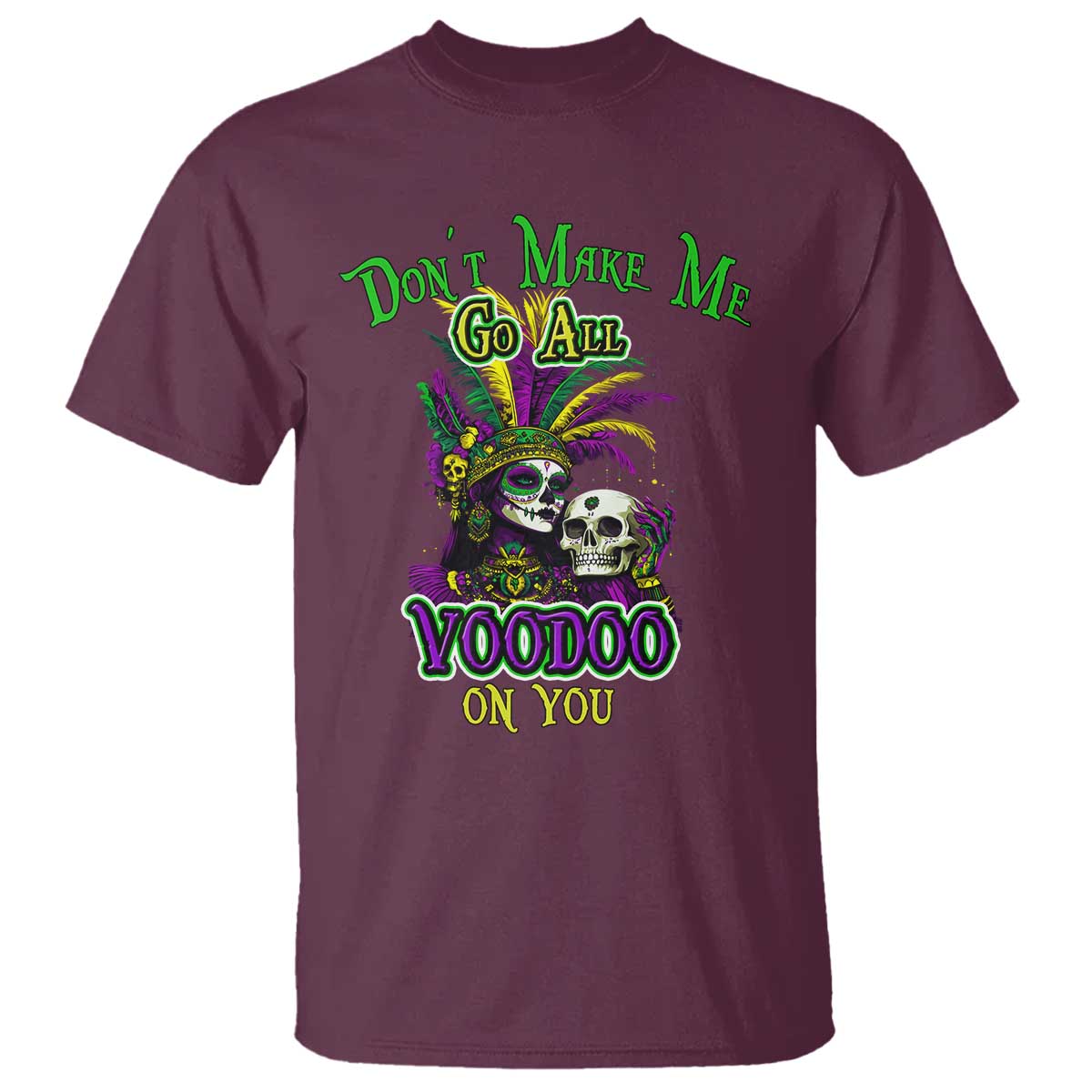funny-mardi-gras-voodoo-queen-t-shirt-dont-make-me-go-all-voodoo-on-you