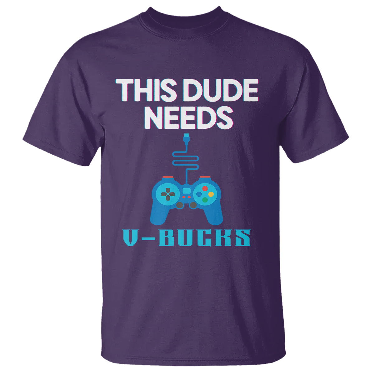 funny-gaming-t-shirt-this-dude-needs-v-bucks-rpg-game-console