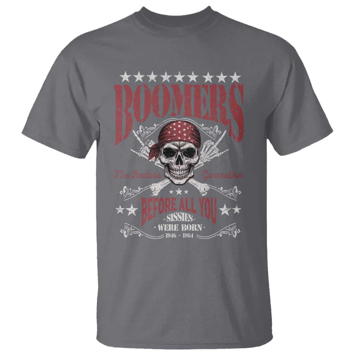 boomers-the-badass-generation-before-all-you-sissies-were-born-t-shirt-baby-boomers-generation-skull