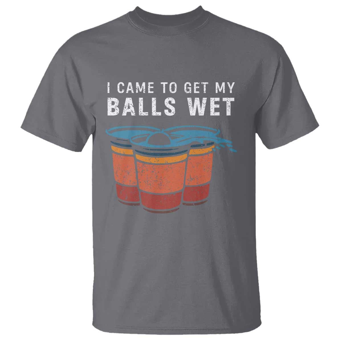 funny-beer-pong-t-shirt-i-came-to-get-my-balls-wet