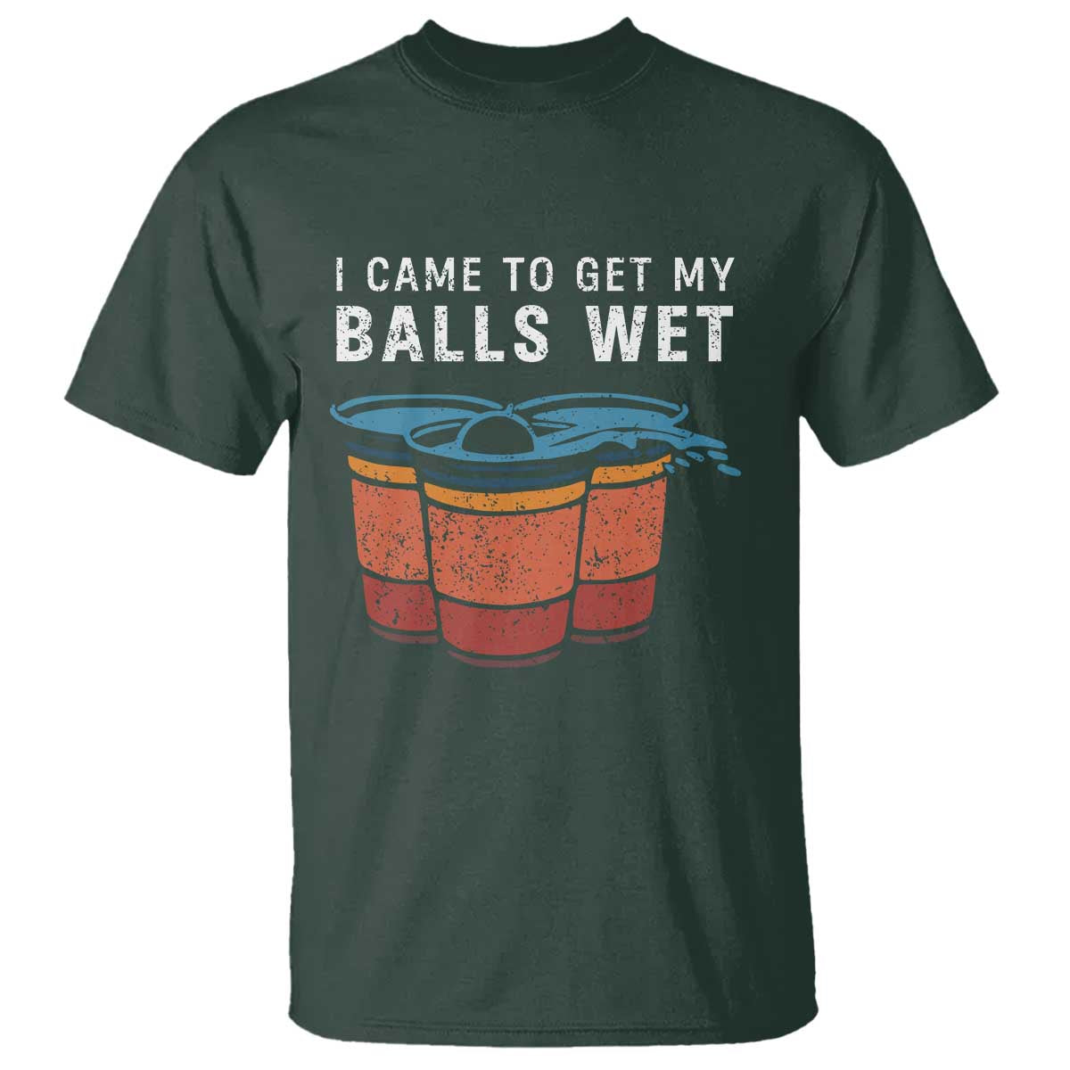 funny-beer-pong-t-shirt-i-came-to-get-my-balls-wet