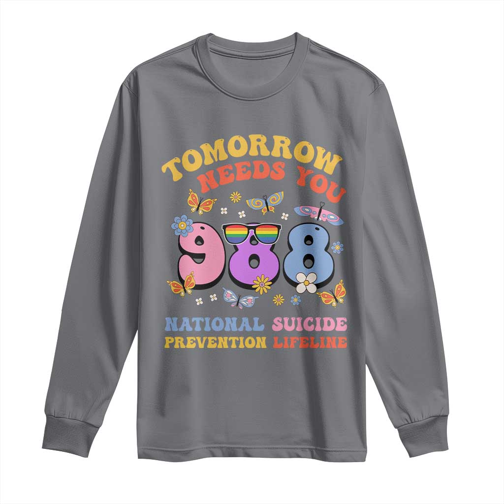 Tomorrow Needs You 988 Suicide Prevention Long Sleeve Shirt Retro National Suicide Prevention Lifeline Support