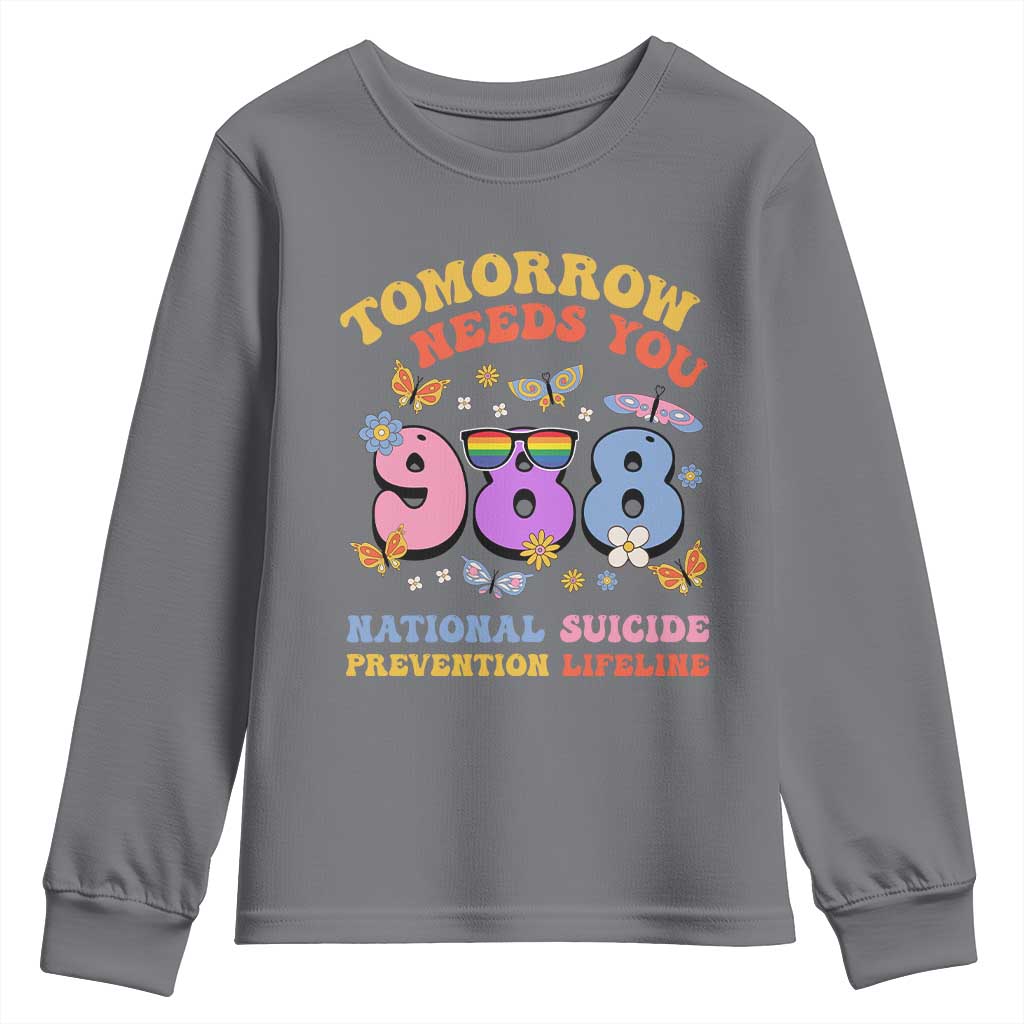 Tomorrow Needs You 988 Suicide Prevention Youth Sweatshirt Retro National Suicide Prevention Lifeline Support