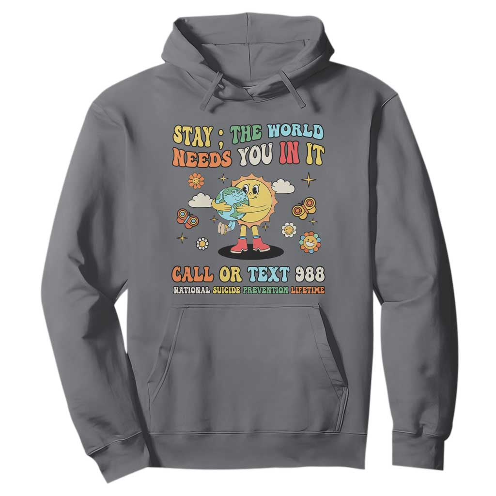 Suicide Prevention Support Hoodie Stay The World Needs You in It You Matter Retro Sun Earth