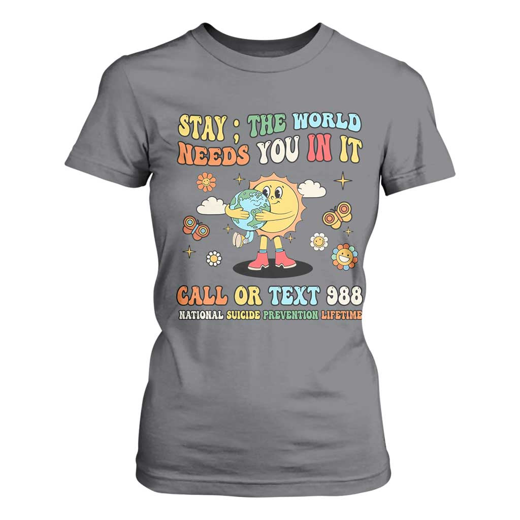 Suicide Prevention Support T Shirt For Women Stay The World Needs You in It You Matter Retro Sun Earth