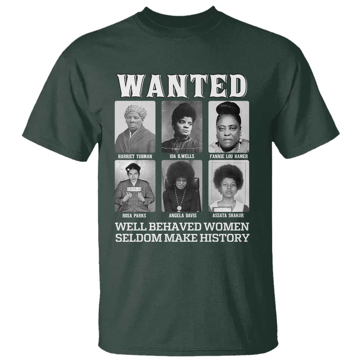 wanted-well-behaved-women-seldom-make-history-t-shirt-black-woman-leaders-black-history-month