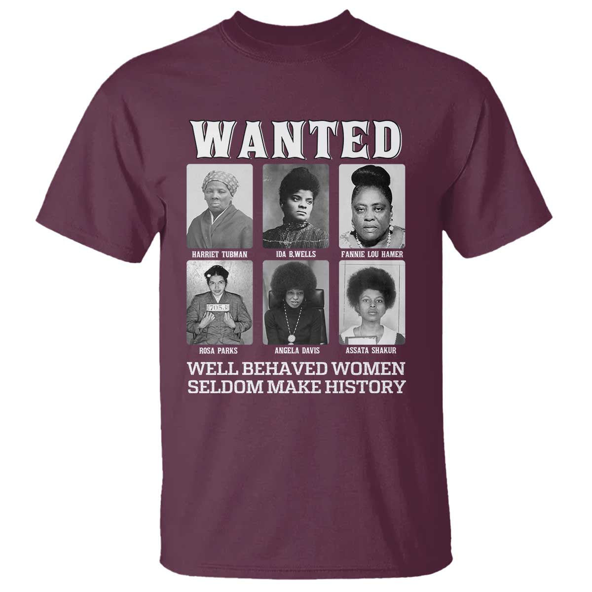 wanted-well-behaved-women-seldom-make-history-t-shirt-black-woman-leaders-black-history-month
