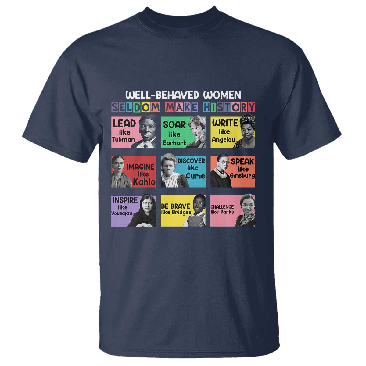 well-behaved-women-rarely-make-history-t-shirt-national-womens-history-month