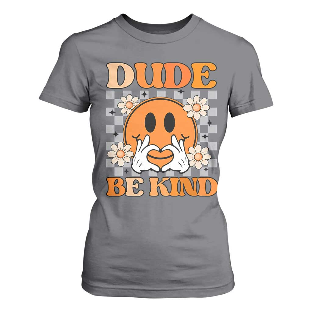 Bullying Prevention T Shirt For Women Dude Be Kind Unity Day Heart Daisy Flower
