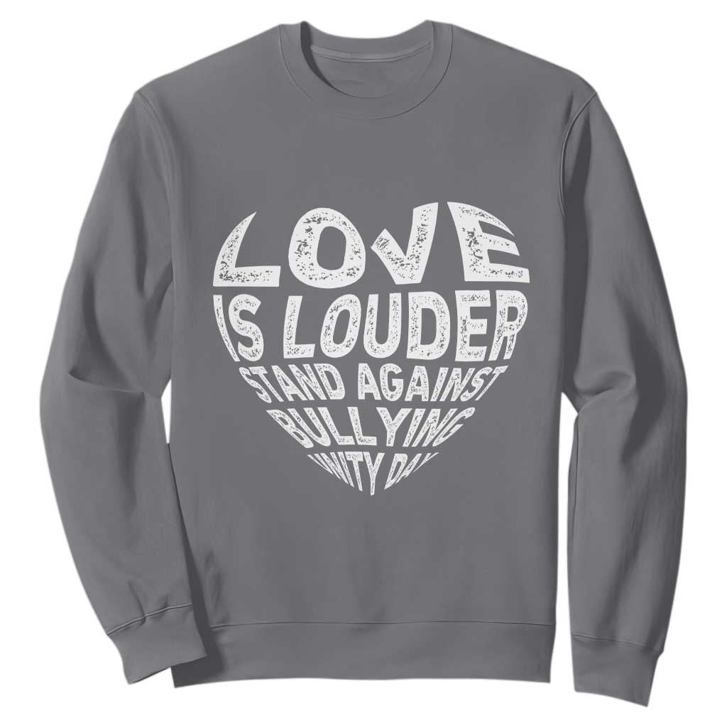 Bullying Prevention Sweatshirt Love Is Louder Stand Against Bullying Unity Day Heart