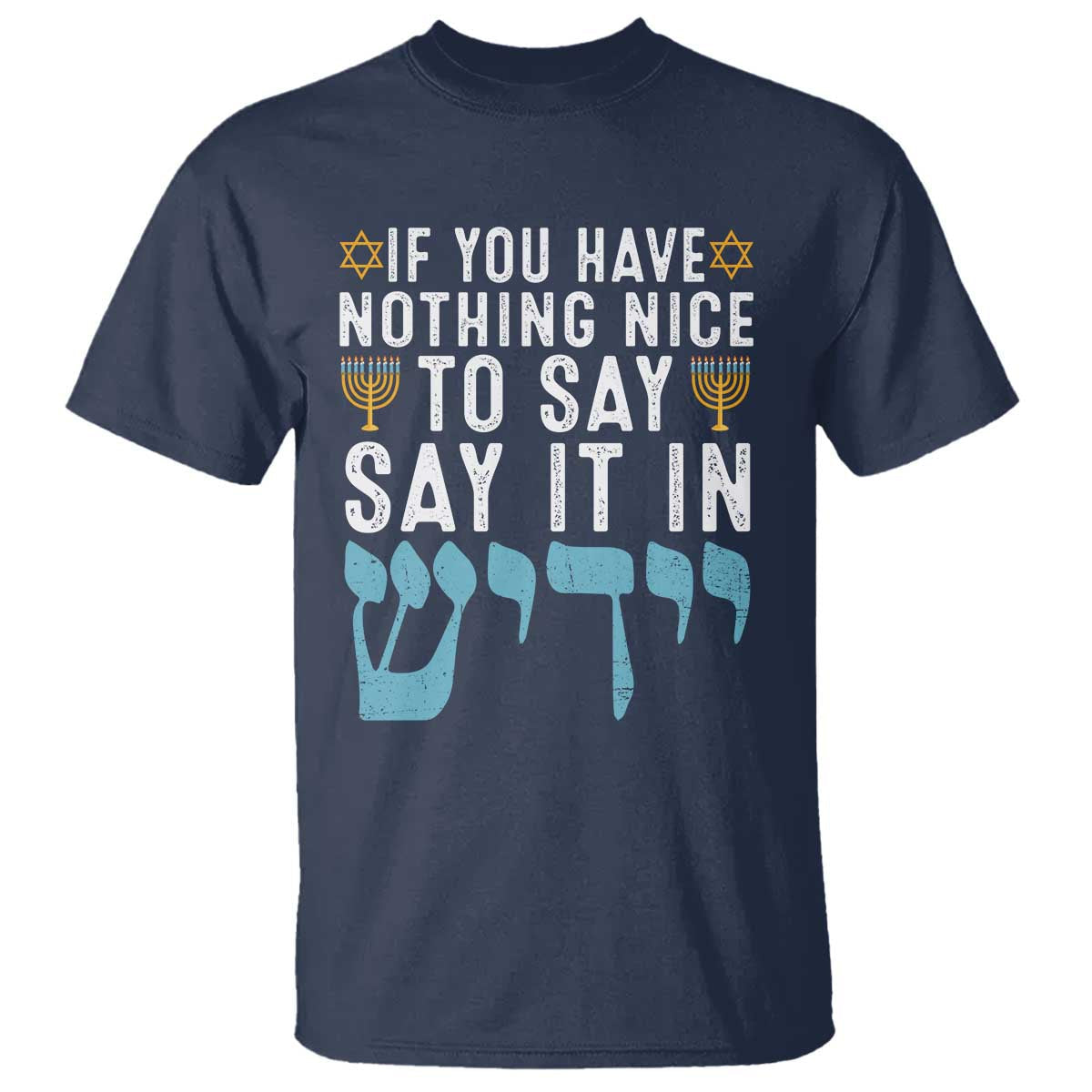 funny-hanukkah-t-shirt-if-you-have-nothing-nice-to-say-it-in-yiddish-jewish-holiday