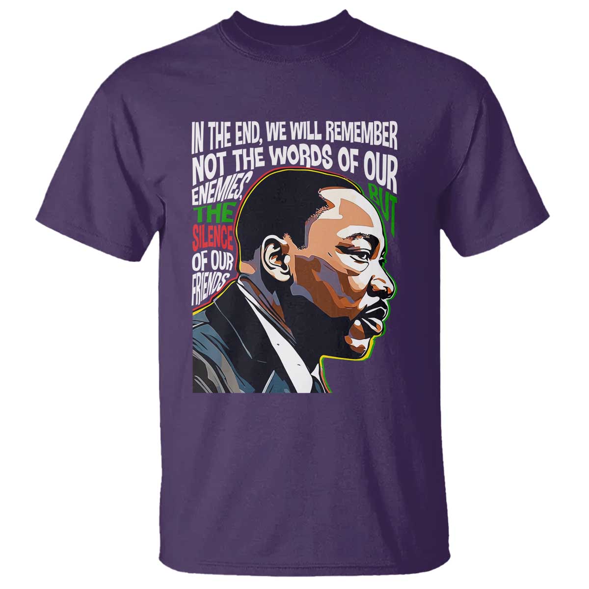 mlk-quotes-in-the-end-we-will-remember-not-the-words-of-our-enemies-t-shirt-martin-luther-king-black-history-month