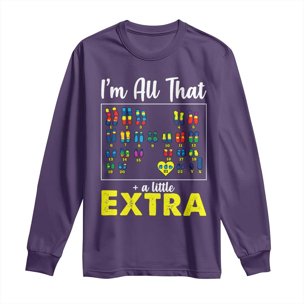 I’m All That A Little Extra Down Syndrome Support Day Long Sleeve Shirt