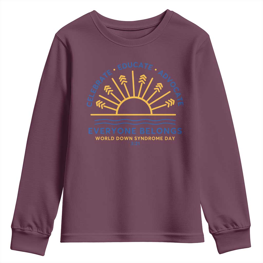 World Down Syndrome Day Youth Sweatshirt Celebrate Educate Advocate Everyone Belongs Sunshine
