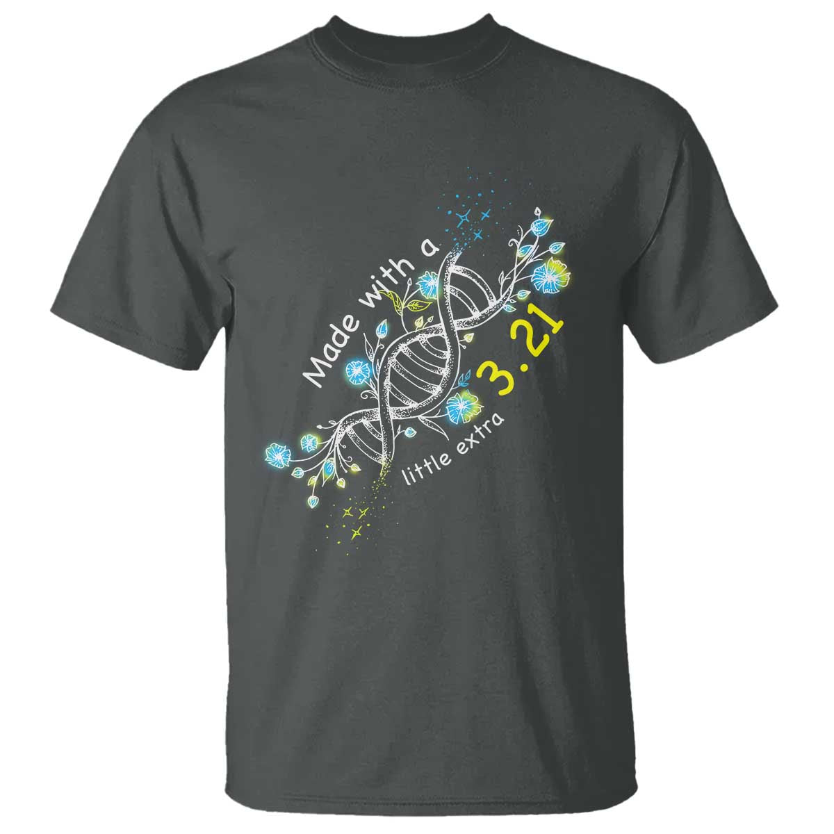 world-down-syndrome-day-made-with-a-little-extra-t-shirt-march-21-dna-flower