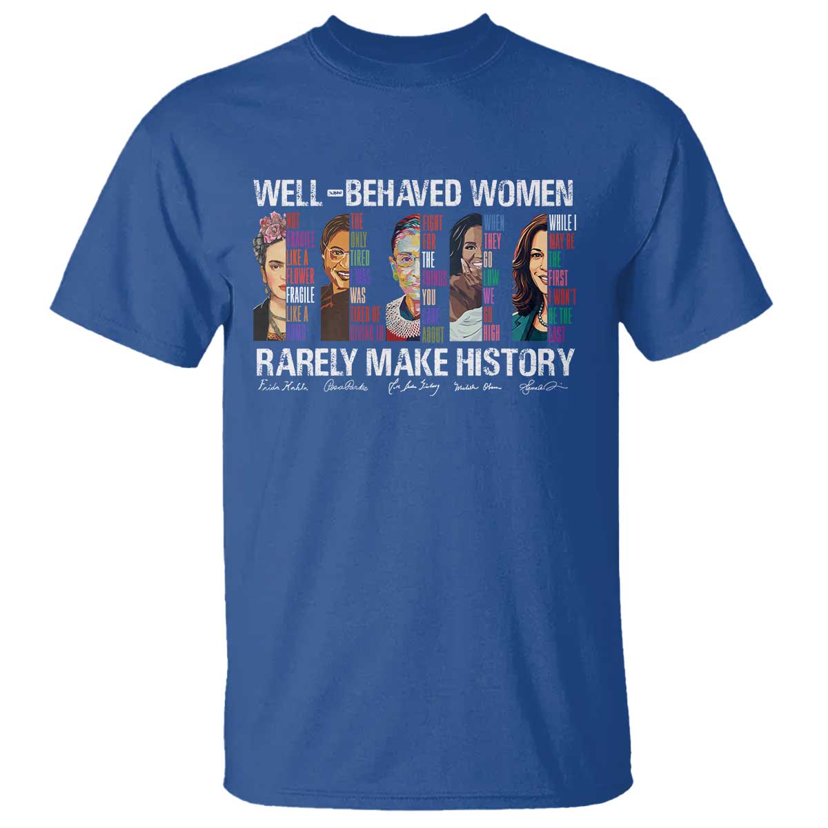 well-behaved-women-rarely-make-history-t-shirt-womens-history-month