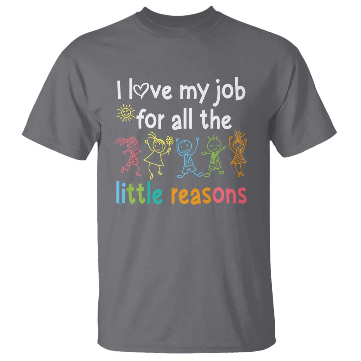 teacher-t-shirt-i-love-my-job-for-all-the-little-reasons-students
