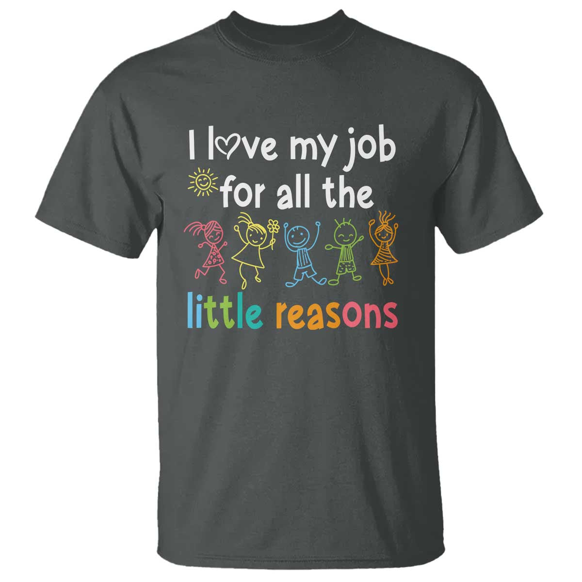 teacher-t-shirt-i-love-my-job-for-all-the-little-reasons-students