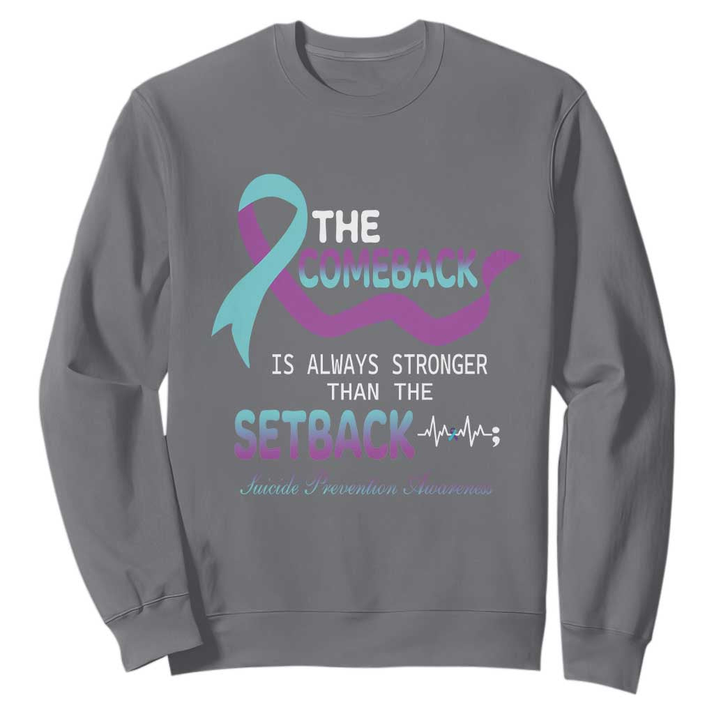 Suicide Prevention Support Sweatshirt The Comeback Is Always Stronger Than The Setback Heartbeat