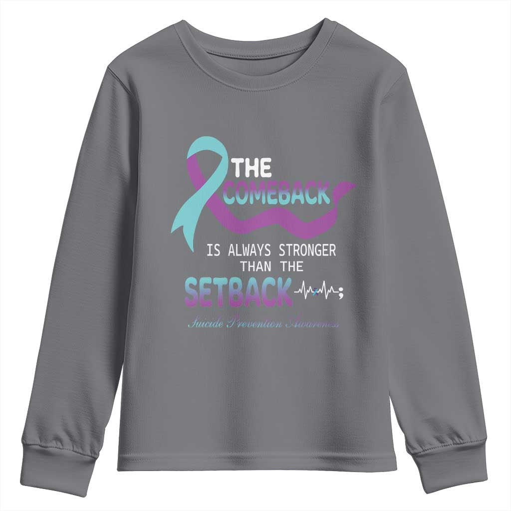 Suicide Prevention Support Youth Sweatshirt The Comeback Is Always Stronger Than The Setback Heartbeat