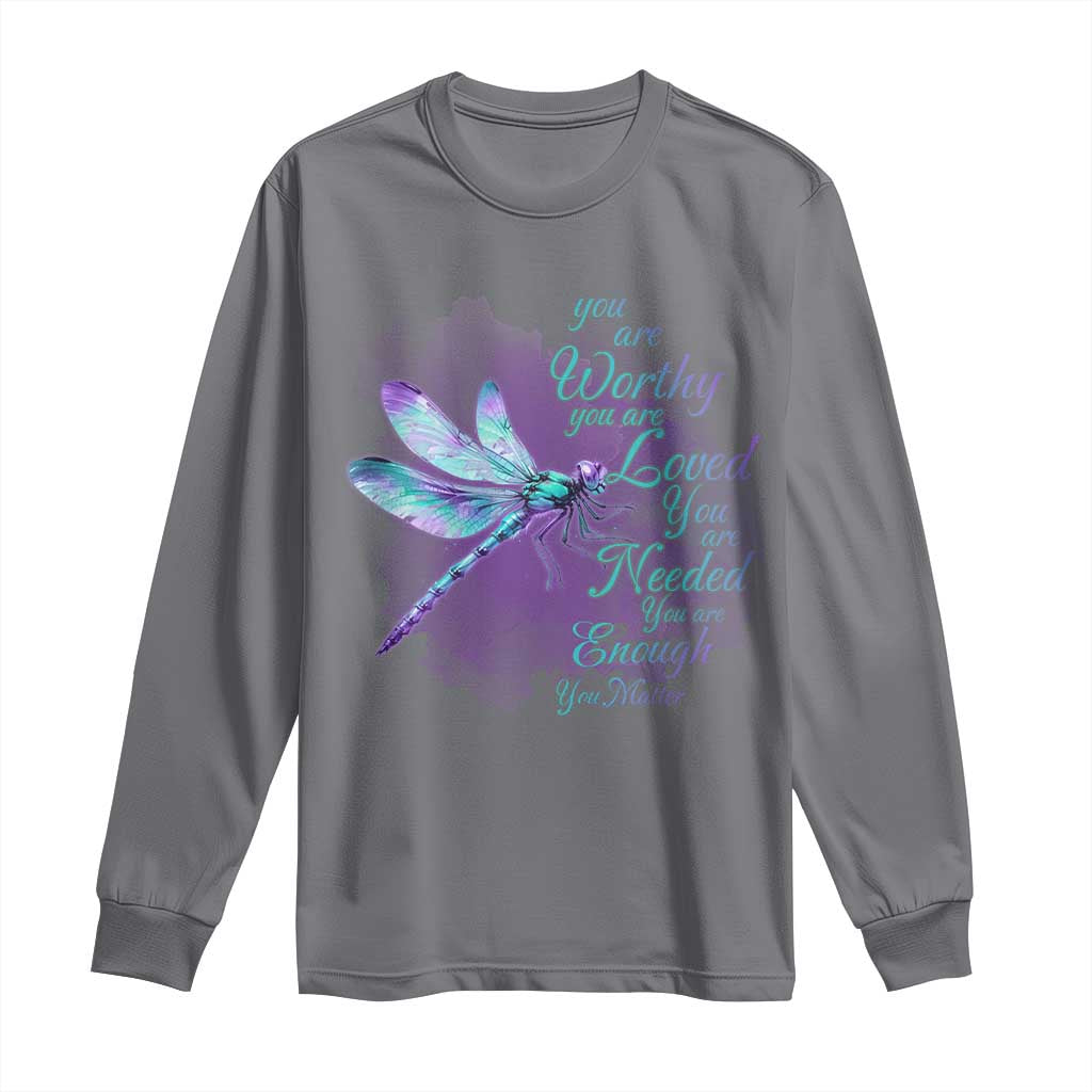 Suicide Prevention Support Long Sleeve Shirt You Are Worthy Loved Needed Enough Dragonfly