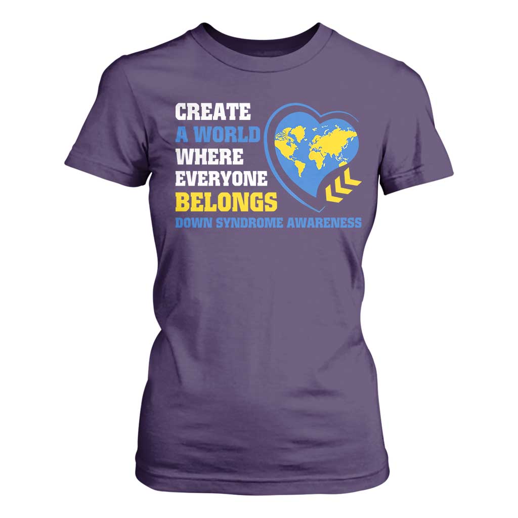 Down Syndrome Support T Shirt For Women Create A World Where Everyone Belongs Heart
