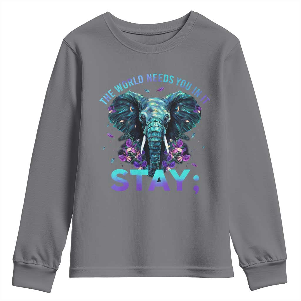 Suicide Prevention Support Youth Sweatshirt Stay The World Needs You In It Semicolon Elephant Flower