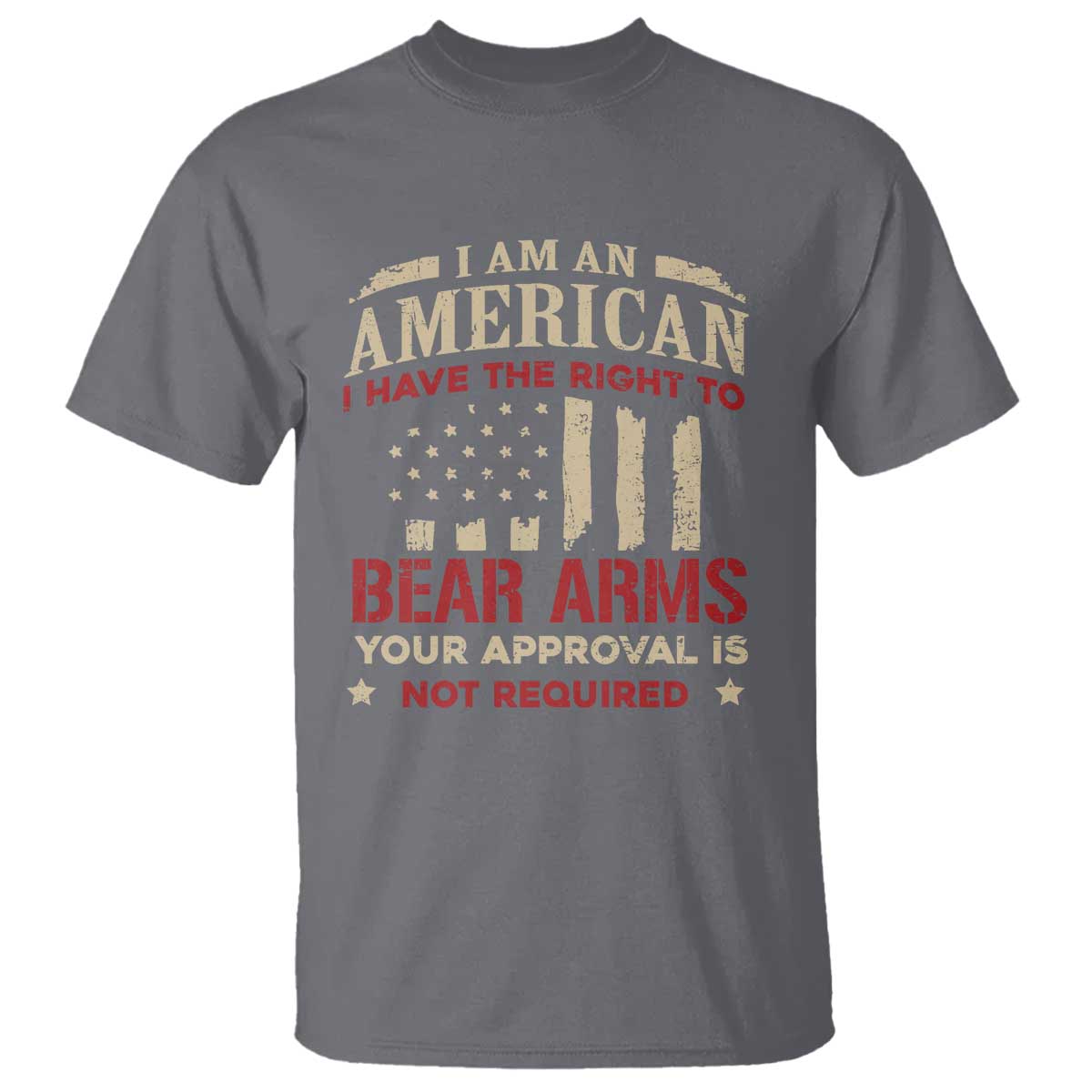 funny-i-am-an-american-i-have-the-right-to-bear-arms-your-approval-is-not-required-t-shirt-pro-2nd-amendment