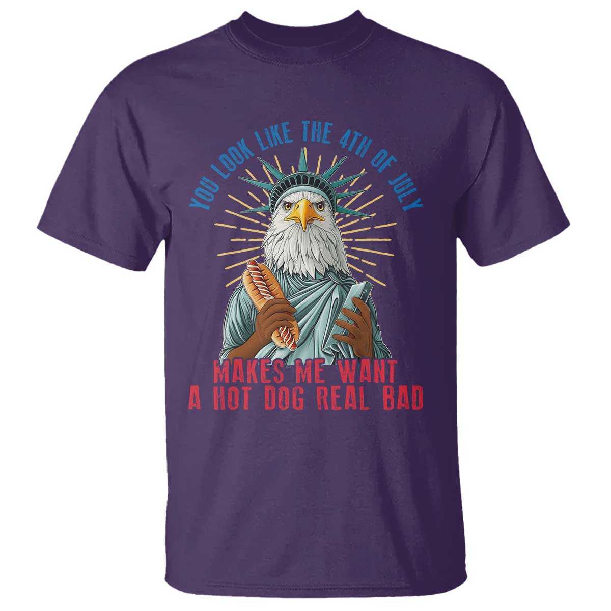 funny-you-look-like-the-4th-of-july-makes-me-want-a-hot-dog-real-bad-t-shirt-eagle-statue-of-liberty