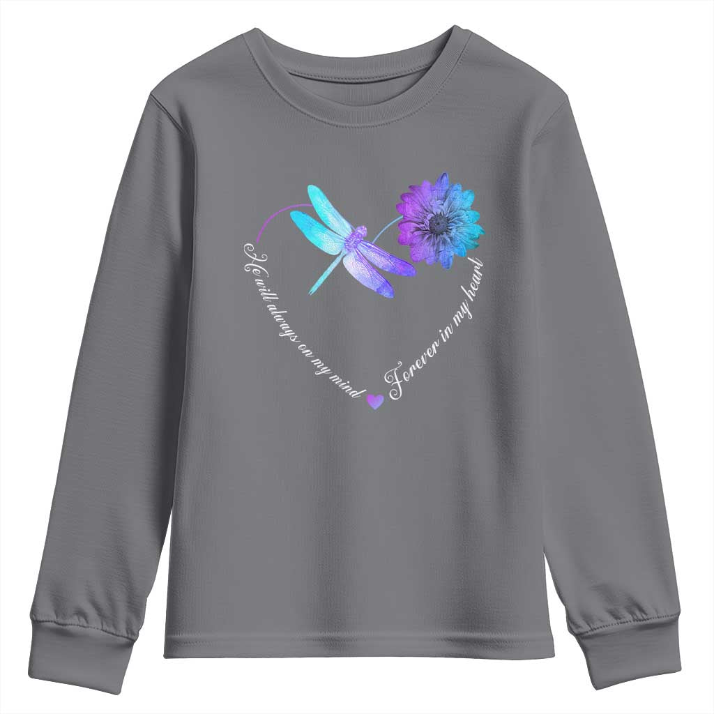 Suicide Prevention Support Youth Sweatshirt He Will Always On My Mind Forever In My Heart Dragonfly Flower