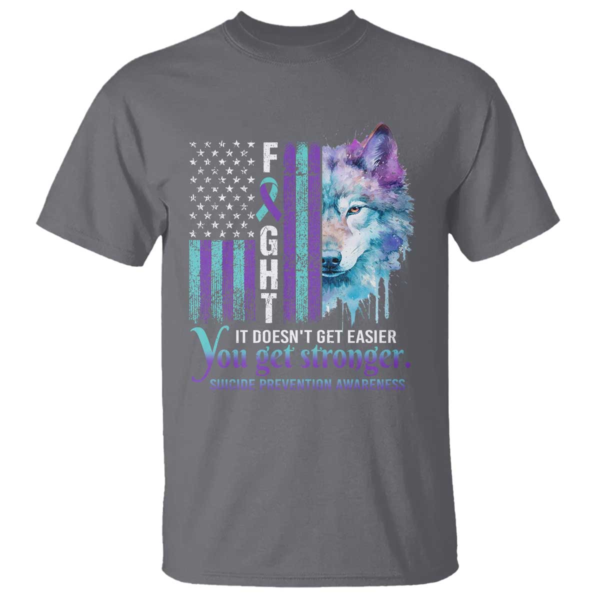 Suicide Prevention Support T Shirt Fight It Doesn't Get Easier You Get Stronger Wolf American Flag