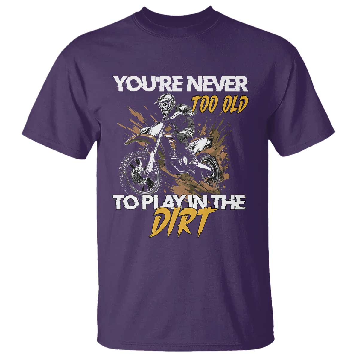 dirt-bike-t-shirt-youre-never-too-old-to-play-in-the-dirt-skeleton