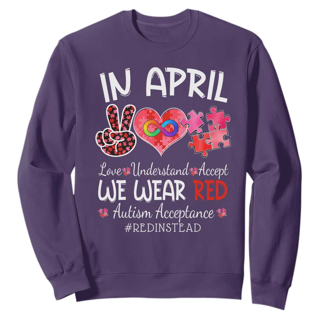 Autism Support Acceptance Red Instead Sweatshirt In April We Wear Red Peace Love Puzzle