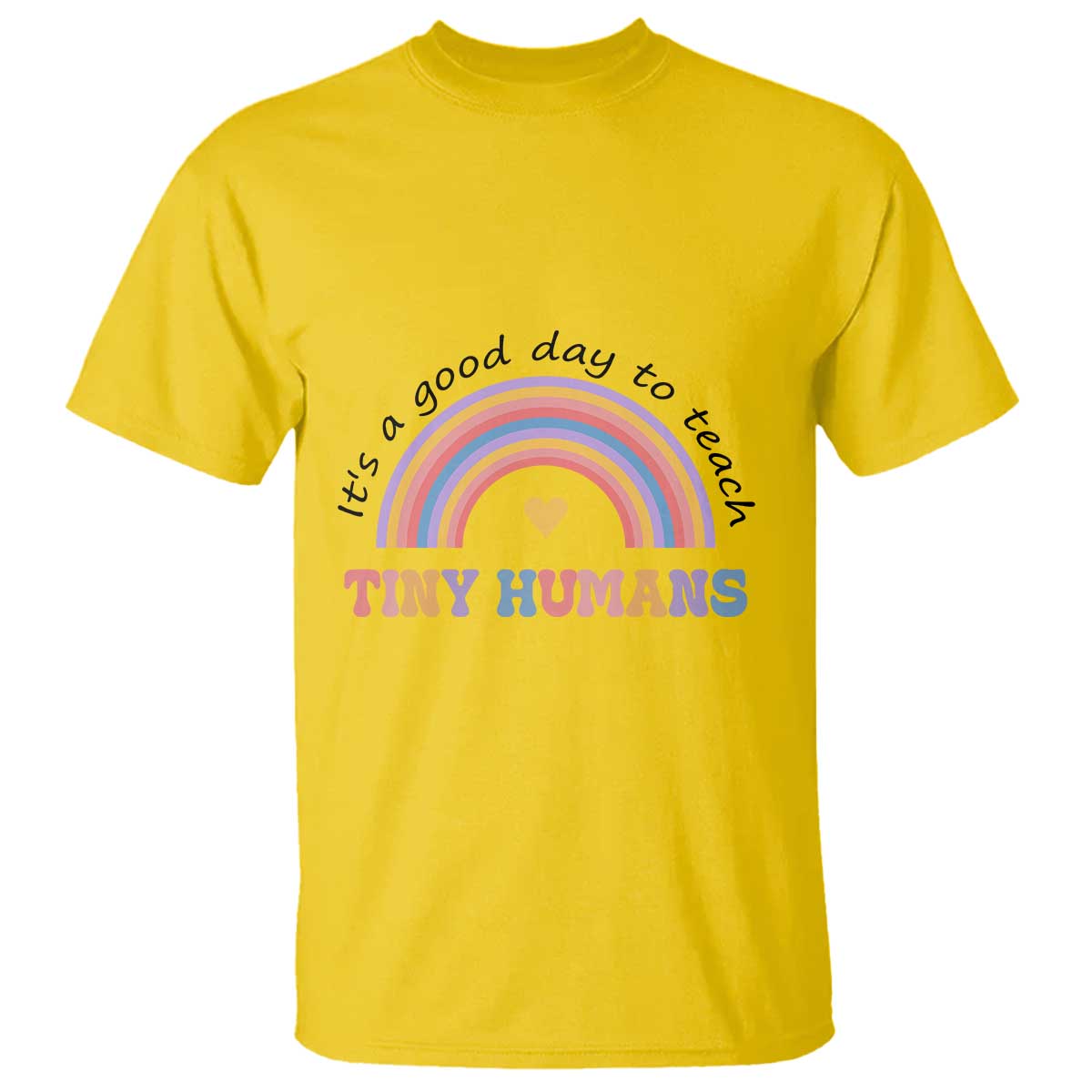 teacher-t-shirt-its-a-good-day-to-teach-tiny-humans-rainbow