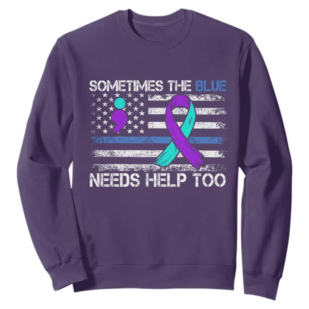 Police Suicide Support Sweatshirt Sometimes The Blue Need Help Too